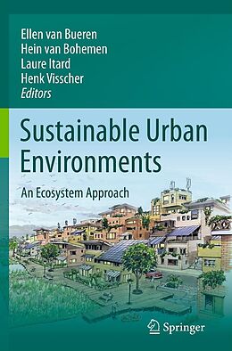 eBook (pdf) Sustainable Urban Environments de Ellen van Bueren, Hein van Bohemen, Laure Itard