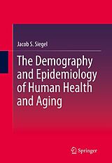 E-Book (pdf) The Demography and Epidemiology of Human Health and Aging von Jacob S. Siegel