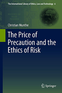 Livre Relié The Price of Precaution and the Ethics of Risk de Christian Munthe