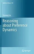 E-Book (pdf) Reasoning about Preference Dynamics von Fenrong Liu