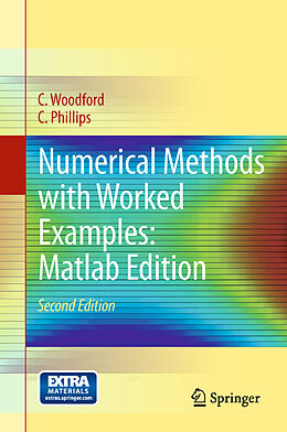Fester Einband Numerical Methods with Worked Examples: Matlab Edition von C. Phillips, C. Woodford