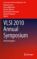 E-Book (pdf) VLSI 2010 Annual Symposium von Nikolaos Voros, Amar Mukherjee, Nicolas Sklavos