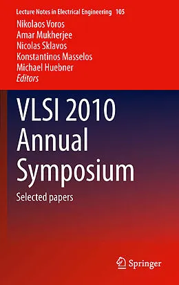 E-Book (pdf) VLSI 2010 Annual Symposium von Nikolaos Voros, Amar Mukherjee, Nicolas Sklavos