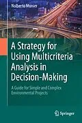 E-Book (pdf) A Strategy for Using Multicriteria Analysis in Decision-Making von Nolberto Munier