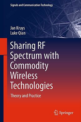 eBook (pdf) Sharing RF Spectrum with Commodity Wireless Technologies de Jan Kruys, Luke Qian