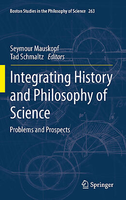 E-Book (pdf) Integrating History and Philosophy of Science von Seymour Mauskopf, Tad Schmaltz