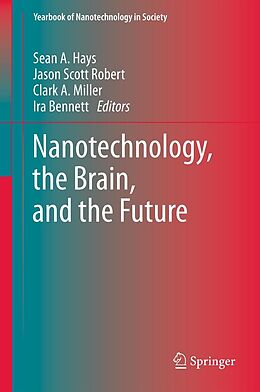 eBook (pdf) Nanotechnology, the Brain, and the Future de Sean A. Hays, Jason Scott Robert, Clark A. Miller