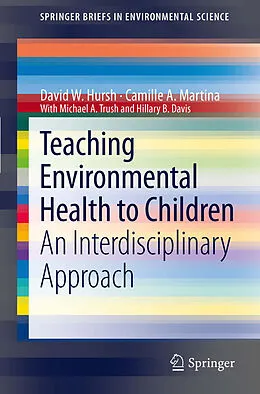 E-Book (pdf) Teaching Environmental Health to Children von David W. Hursh, Camille A. Martina, Hilarie B. Davis