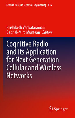 Livre Relié Cognitive Radio and its Application for Next Generation Cellular and Wireless Networks de 