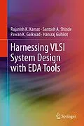 E-Book (pdf) Harnessing VLSI System Design with EDA Tools von Rajanish K. Kamat, Santosh A. Shinde, Pawan K. Gaikwad