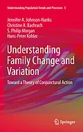 E-Book (pdf) Understanding Family Change and Variation von Jennifer A. Johnson-Hanks, Christine A. Bachrach, S. Philip Morgan