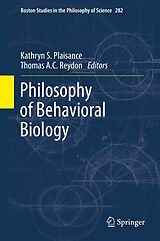 eBook (pdf) Philosophy of Behavioral Biology de Kathryn S. Plaisance, Thomas A.C. Reydon