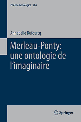 Livre Relié Merleau-Ponty: une ontologie de l imaginaire de Annabelle Dufourcq