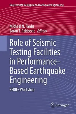 E-Book (pdf) Role of Seismic Testing Facilities in Performance-Based Earthquake Engineering von Michael N. Fardis, Zoran T. Rakicevic