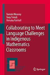 E-Book (pdf) Collaborating to Meet Language Challenges in Indigenous Mathematics Classrooms von Tamsin Meaney, Tony Trinick, Uenuku Fairhall