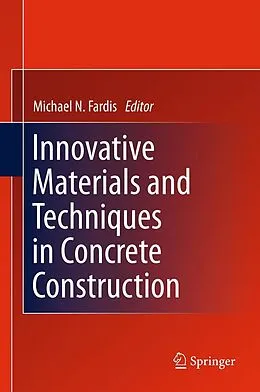E-Book (pdf) Innovative Materials and Techniques in Concrete Construction von Michael N. Fardis
