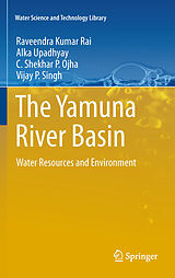 eBook (pdf) The Yamuna River Basin de Raveendra Kumar Rai, Alka Upadhyay, C. Shekhar P. Ojha