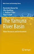 E-Book (pdf) The Yamuna River Basin von Raveendra Kumar Rai, Alka Upadhyay, C. Shekhar P. Ojha