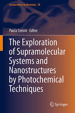 Livre Relié The Exploration of Supramolecular Systems and Nanostructures by Photochemical Techniques de 