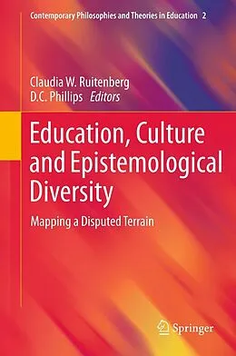 E-Book (pdf) Education, Culture and Epistemological Diversity von Claudia W. Ruitenberg, D.C. Phillips