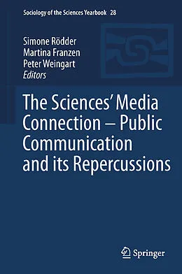 E-Book (pdf) The Sciences' Media Connection -Public Communication and its Repercussions von Simone Rödder, Martina Franzen, Peter Weingart