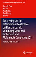 E-Book (pdf) Proceedings of the International Conference on Human-centric Computing 2011 and Embedded and Multimedia Computing 2011 von Jame J. Park, Hai Jin, Xiaofei Liao