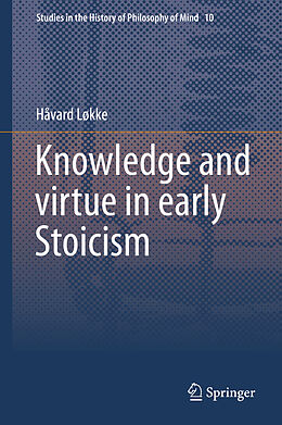 Fester Einband Knowledge and virtue in early Stoicism von Håvard Løkke