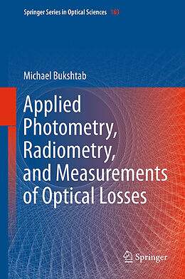Livre Relié Applied Photometry, Radiometry, and Measurements of Optical Losses de Michael Bukshtab