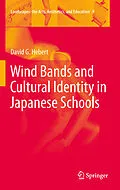 E-Book (pdf) Wind Bands and Cultural Identity in Japanese Schools von David G. Hebert
