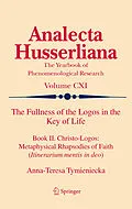 E-Book (pdf) The Fullness of the Logos in the Key of Life von Anna-Teresa Tymieniecka