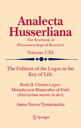 eBook (pdf) The Fullness of the Logos in the Key of Life de Anna-Teresa Tymieniecka