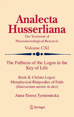 E-Book (pdf) The Fullness of the Logos in the Key of Life von Anna-Teresa Tymieniecka