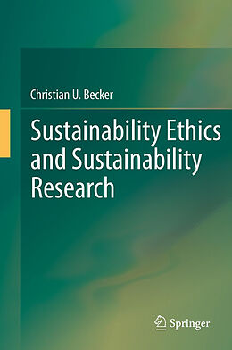 Livre Relié Sustainability Ethics and Sustainability Research de Christian Becker