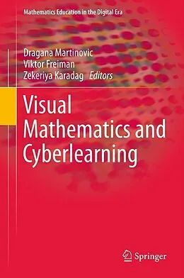 E-Book (pdf) Visual Mathematics and Cyberlearning von Dragana Martinovic, Viktor Freiman, Zekeriya Karadag