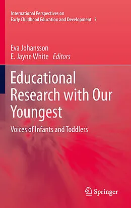 E-Book (pdf) Educational Research with Our Youngest von Eva Johansson, E. Jayne White
