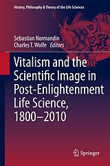 eBook (pdf) Vitalism and the Scientific Image in Post-Enlightenment Life Science, 1800-2010 de 