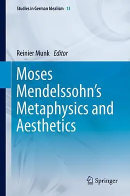 E-Book (pdf) Moses Mendelssohn's Metaphysics and Aesthetics von Reinier Munk