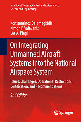 Fester Einband On Integrating Unmanned Aircraft Systems into the National Airspace System von Konstantinos Dalamagkidis, Les A. Piegl, Kimon P. Valavanis