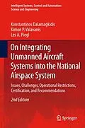 E-Book (pdf) On Integrating Unmanned Aircraft Systems into the National Airspace System von Konstantinos Dalamagkidis, Kimon P. Valavanis, Les A. Piegl