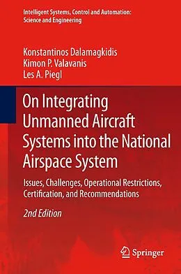 E-Book (pdf) On Integrating Unmanned Aircraft Systems into the National Airspace System von Konstantinos Dalamagkidis, Kimon P. Valavanis, Les A. Piegl