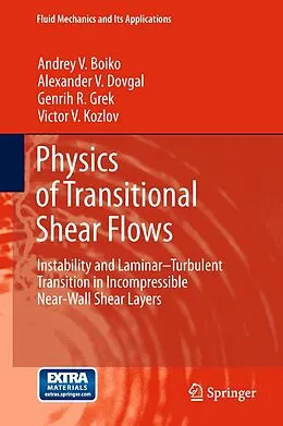 E-Book (pdf) Physics of Transitional Shear Flows von Andrey V. Boiko, Alexander V. Dovgal, Genrih R. Grek