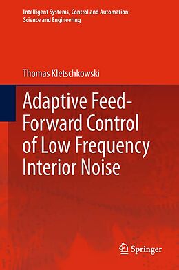 E-Book (pdf) Adaptive Feed-Forward Control of Low Frequency Interior Noise von Thomas Kletschkowski