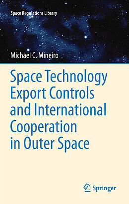 eBook (pdf) Space Technology Export Controls and International Cooperation in Outer Space de Michael Mineiro