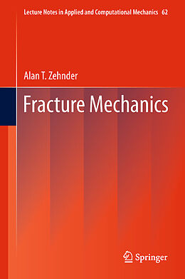 Fester Einband Fracture Mechanics von Alan T. Zehnder