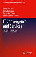 E-Book (pdf) IT Convergence and Services von James J. Park, Hamid Arabnia, Hang-Bae Chang