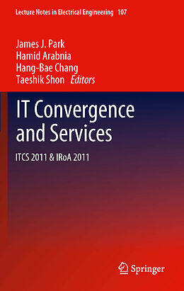 E-Book (pdf) IT Convergence and Services von James J. Park, Hamid Arabnia, Hang-Bae Chang