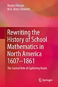 E-Book (pdf) Rewriting the History of School Mathematics in North America 1607-1861 von Nerida Ellerton, M. A. (Ken) Clements