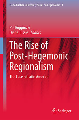 Livre Relié The Rise of Post-Hegemonic Regionalism de 