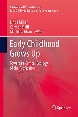 E-Book (pdf) Early Childhood Grows Up von Linda Miller, Carmen Dalli, Mathias Urban