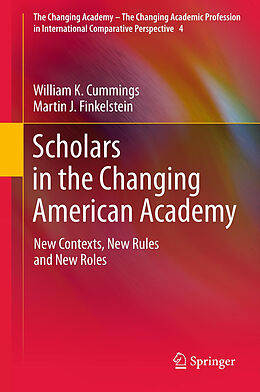 Fester Einband Scholars in the Changing American Academy von Martin J. Finkelstein, William K. Cummings